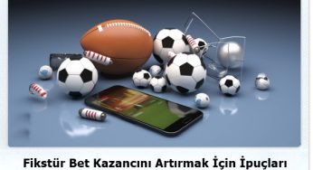 Fikstür Bet Kazancını Artırmak İçin İpuçları