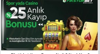 Fikstürbet Kayıp Bonusu Nedir? Nasıl Alınır?